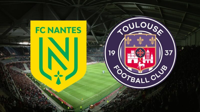 Nantes vs toulouse live stream: where to watch and kickoff time