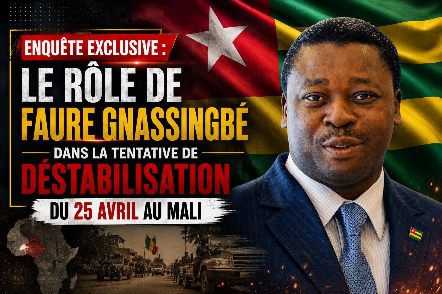 The alleged clandestine role of faure gnassingbé in Mali’s destabilization