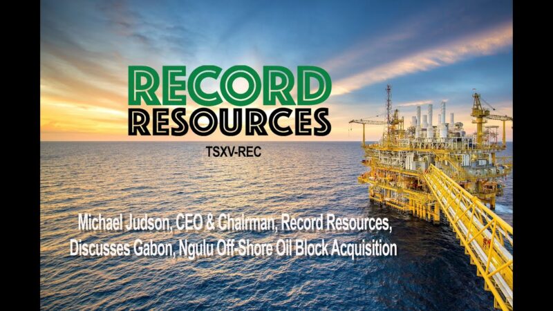 Record Resources pivots from Canada, focuses on Gabon’s oil future