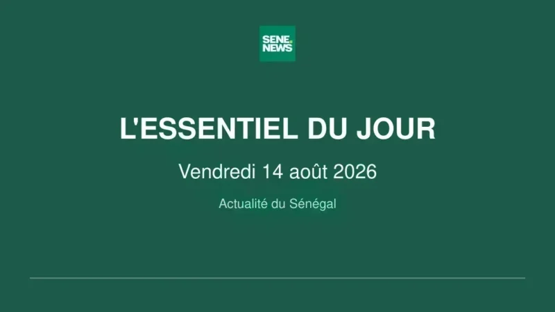 Key updates across Senegal for friday august 14 2026