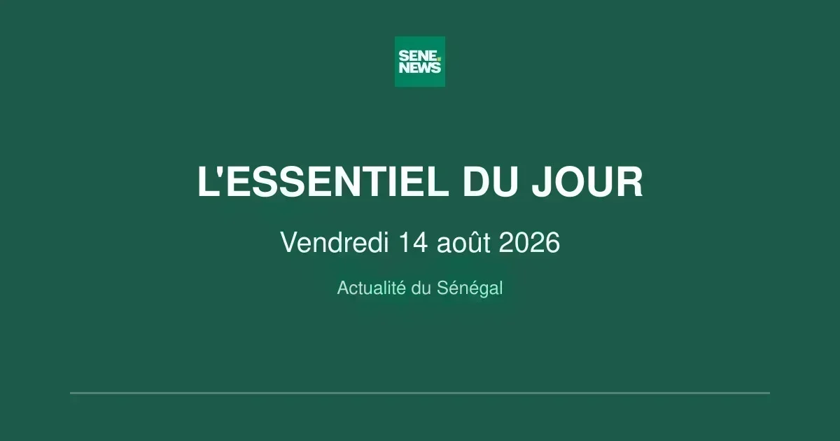 Key updates across Senegal for friday august 14 2026